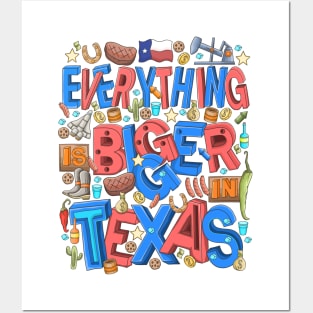 Everything is bigger in Texas Posters and Art